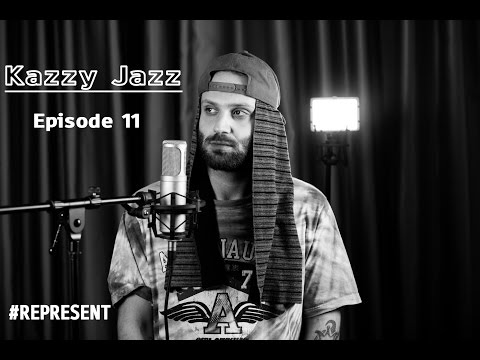 #Represent Ep. 11 - Kazzy Jazz (prod. by HaruTune)